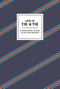 HOW TO TIE A TIE (POTTER STYLE) (HB)