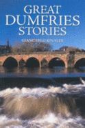 GREAT DUMFRIES STORIES