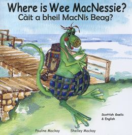 WHERE IS WEE MACNESSIE (GAELIC / ENGLISH)