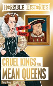 HORRIBLE HISTORIES: CRUEL KINGS AND MEAN QUEENS (RELOADED)