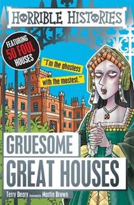 HORRIBLE HISTORIES: GRUESOME GREAT HOUSES (RELOADED)