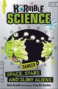 HORRIBLE SCIENCE: SPACE STARS AND SLIMY ALIENS (NEW)