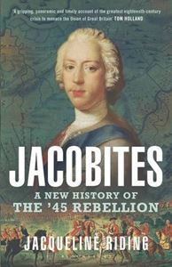 JACOBITES: A NEW HISTORY OF THE 45 REBELLION (PB)
