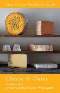 RIVER COTTAGE HANDBOOK 16: CHEESE AND DAIRY
