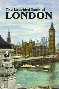 LADYBIRD BOOK OF LONDON