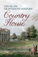 LIFE IN AN EIGHTEENTH CENTURY COUNTRY HOUSE