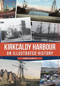 KIRKCALDY HARBOUR: AN ILLUSTRATED HISTORY