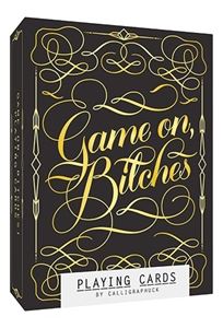 GAME ON BITCHES PLAYING CARDS (CALLIGRAPHUCK)