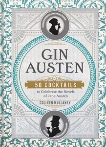 GIN AUSTEN: 50 COCKTAILS TO CELEBRATE THE NOVELS