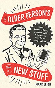 OLDER PERSONS GUIDE TO NEW STUFF