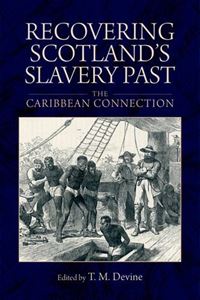 RECOVERING SCOTLANDS SLAVERY PAST