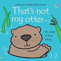 THATS NOT MY OTTER (TOUCHY FEELY) (BOARD)