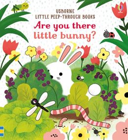 ARE YOU THERE LITTLE BUNNY (LITTLE PEEP THROUGH) (BOARD)