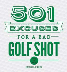 501 EXCUSES FOR A BAD GOLF SHOT (SOURCEBOOKS)