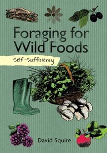 FORAGING FOR WILD FOODS (SELF SUFFICIENCY)