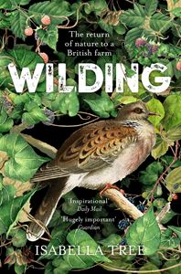 WILDING: THE RETURN OF NATURE TO A BRITISH FARM (PB)