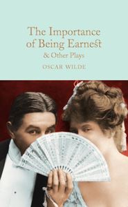 IMPORTANCE OF BEING EARNEST OTHER PLAYS (COLLECTORS LIBRARY)