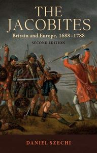 JACOBITES: BRITAIN AND EUROPE 1688-1788
