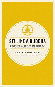 SIT LIKE A BUDDHA: A POCKET GUIDE TO MEDITATION (SHAMBHALA)
