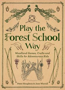 PLAY THE FOREST SCHOOL WAY