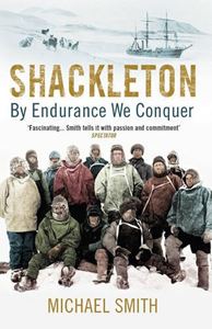 SHACKLETON: BY ENDURANCE WE CONQUER (PB)