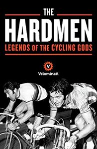 HARDMEN: LEGENDS OF THE CYCLING GODS