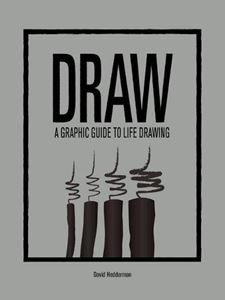 DRAW: A GRAPHIC GUIDE TO LIFE DRAWING (AMMONITE) (HB)