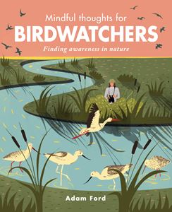 MINDFUL THOUGHTS FOR BIRDWATCHERS