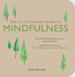 LITTLE POCKET BOOK OF MINDFULNESS
