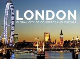 LONDON: GLOBAL CITY OF COMMERCE AND CULTURE (AMBER BOOKS)