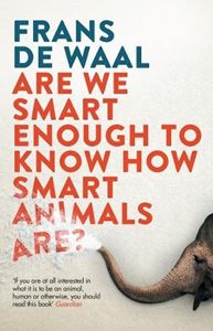 ARE WE SMART ENOUGH TO KNOW HOW SMART ANIMALS ARE