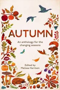 AUTUMN: AN ANTHOLOGY FOR THE CHANGING SEASONS