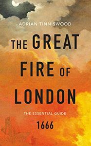GREAT FIRE OF LONDON THE ESSENTIAL GUIDE