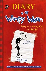DIARY O A WIMPY WEAN (WIMPY KID IN SCOTS)