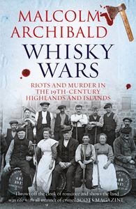 WHISKY WARS RIOTS AND MURDER