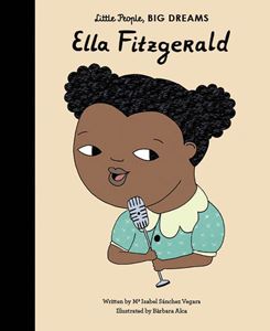 LITTLE PEOPLE BIG DREAMS: ELLA FITZGERALD (HB)
