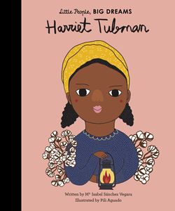 LITTLE PEOPLE BIG DREAMS: HARRIET TUBMAN (HB)