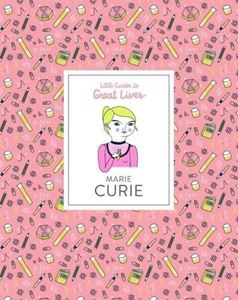 MARIE CURIE (LITTLE GUIDES TO GREAT LIVES) (HB)
