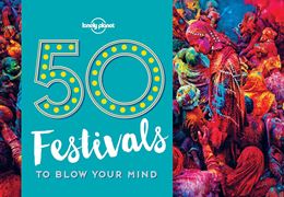 50 FESTIVALS TO BLOW YOUR MIND (LONELY PLANET) (PB)
