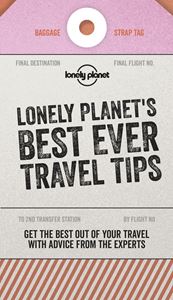 LONELY PLANETS BEST EVER TRAVEL TIPS 2