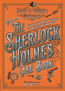 SHERLOCK HOLMES CASE BOOK: SOLVE IT YOURSELF MYSTERIES