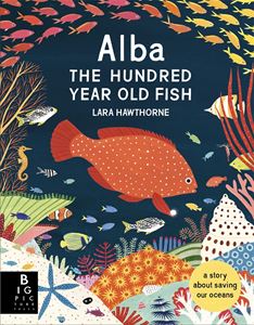 ALBA THE HUNDRED YEAR OLD FISH (HB)