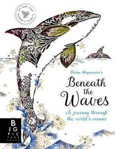 BENEATH THE WAVES: A JOURNEY THROUGH THE WORLDS OCEANS (HB)