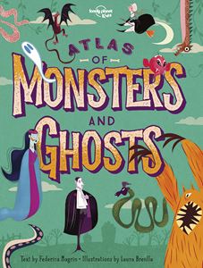 ATLAS OF MONSTERS AND GHOSTS (LONELY PLANET KIDS) (HB)