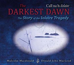 DARKEST DAWN: THE STORY OF THE IOLAIRE TRAGEDY