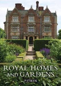 ROYAL HOMES AND GARDENS (PITKIN GUIDE)