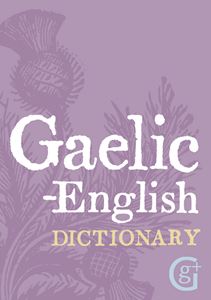 GAELIC ENGLISH DICTIONARY (GEDDES & GROSSET)