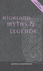 HIGHLAND MYTHS AND LEGENDS (STORYTELLER)