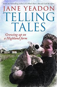 TELLING TALES: GROWING UP ON A HIGHLAND FARM