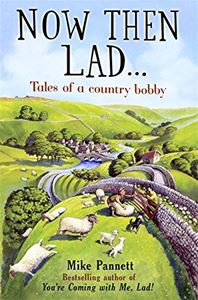 NOW THEN LAD: TALES OF A COUNTRY BOBBY